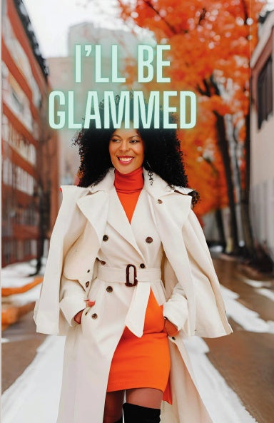 I'll BE GLAMMED JOURNAL
